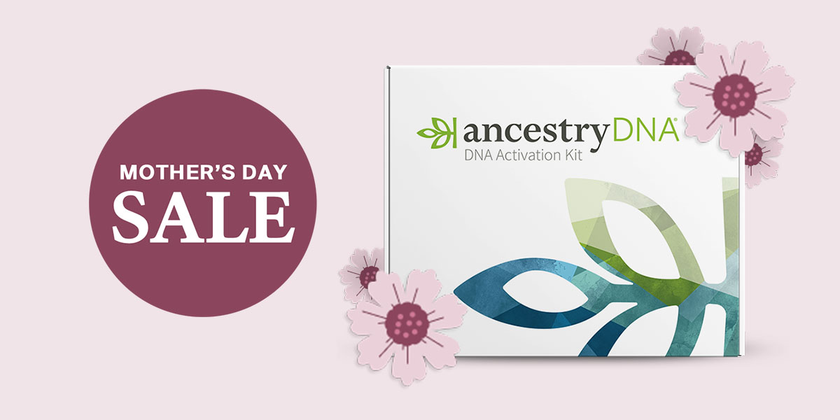 Ancestry Mother's Day Sale - Save on Gift Memberships and AncestryDNA - LOWEST PRICE EVER!